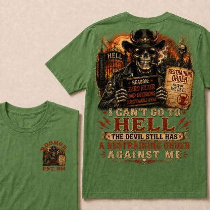 I Can't Go To Hell The Devil Still Has A Restraining Order Against Me Halloween Custom Year T-shirt