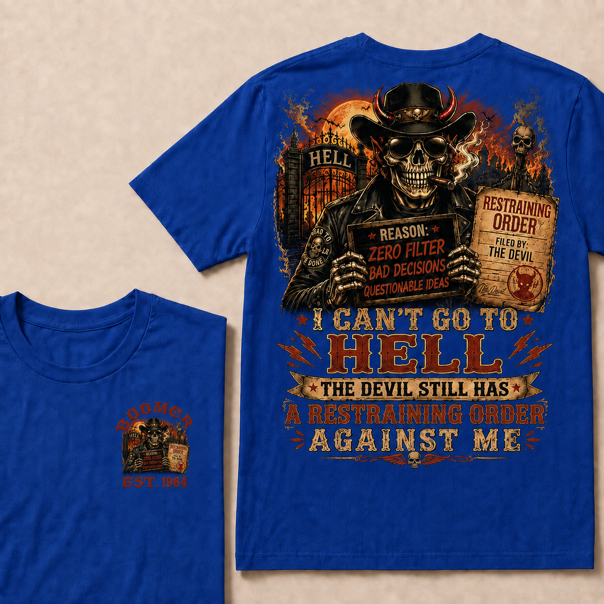 I Can't Go To Hell The Devil Still Has A Restraining Order Against Me Halloween Custom Year T-shirt