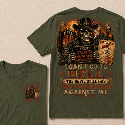 I Can't Go To Hell The Devil Still Has A Restraining Order Against Me Halloween Custom Year T-shirt