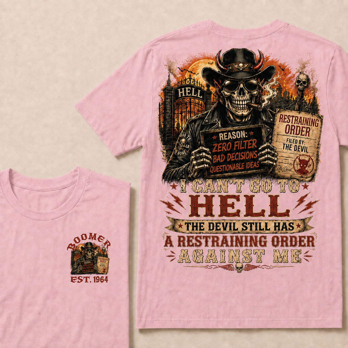 I Can't Go To Hell The Devil Still Has A Restraining Order Against Me Halloween Custom Year T-shirt