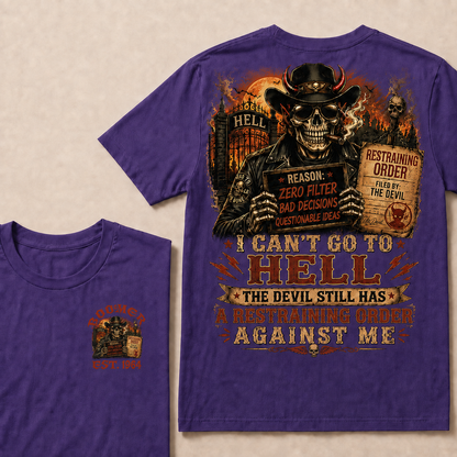 I Can't Go To Hell The Devil Still Has A Restraining Order Against Me Halloween Custom Year T-shirt