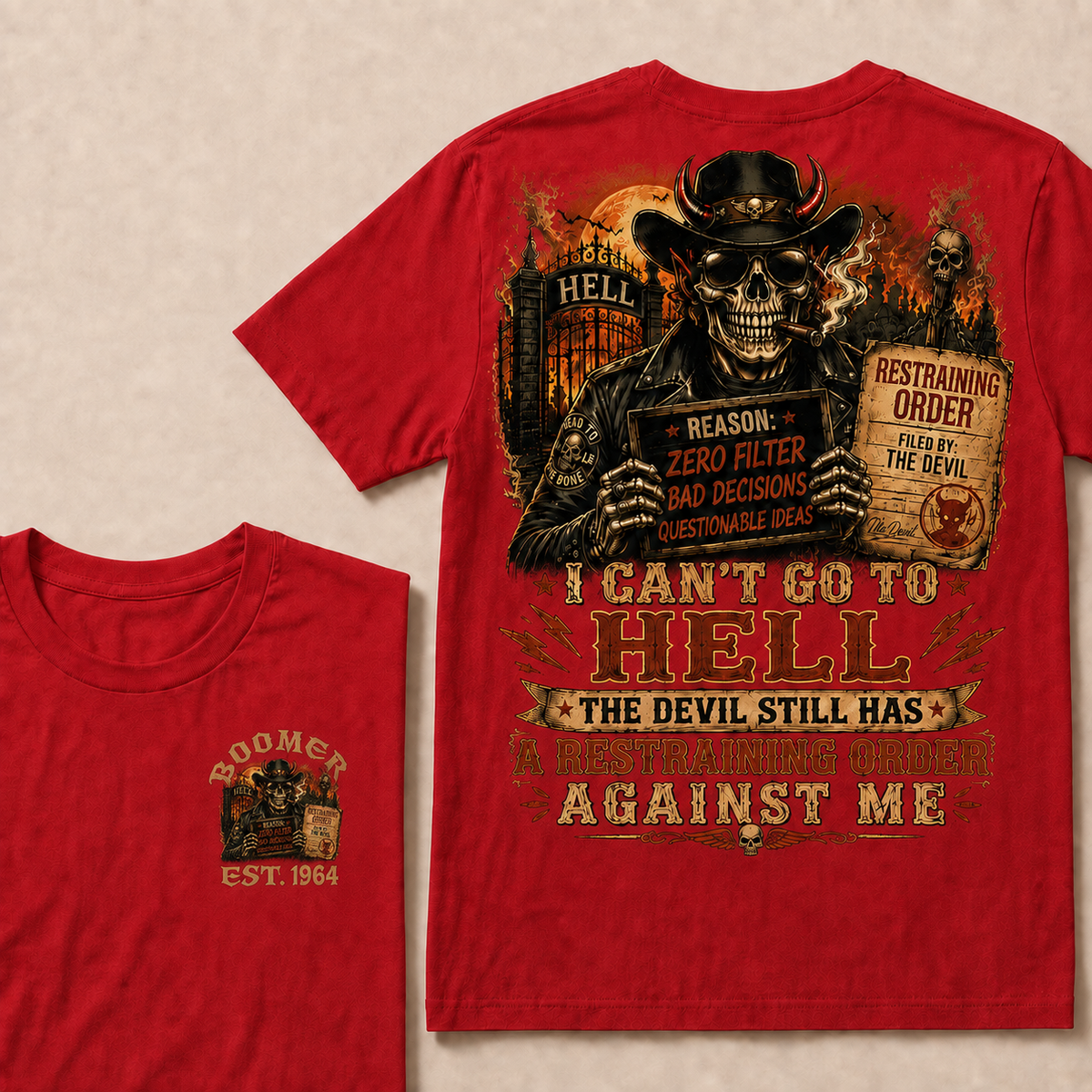 I Can't Go To Hell The Devil Still Has A Restraining Order Against Me Halloween Custom Year T-shirt