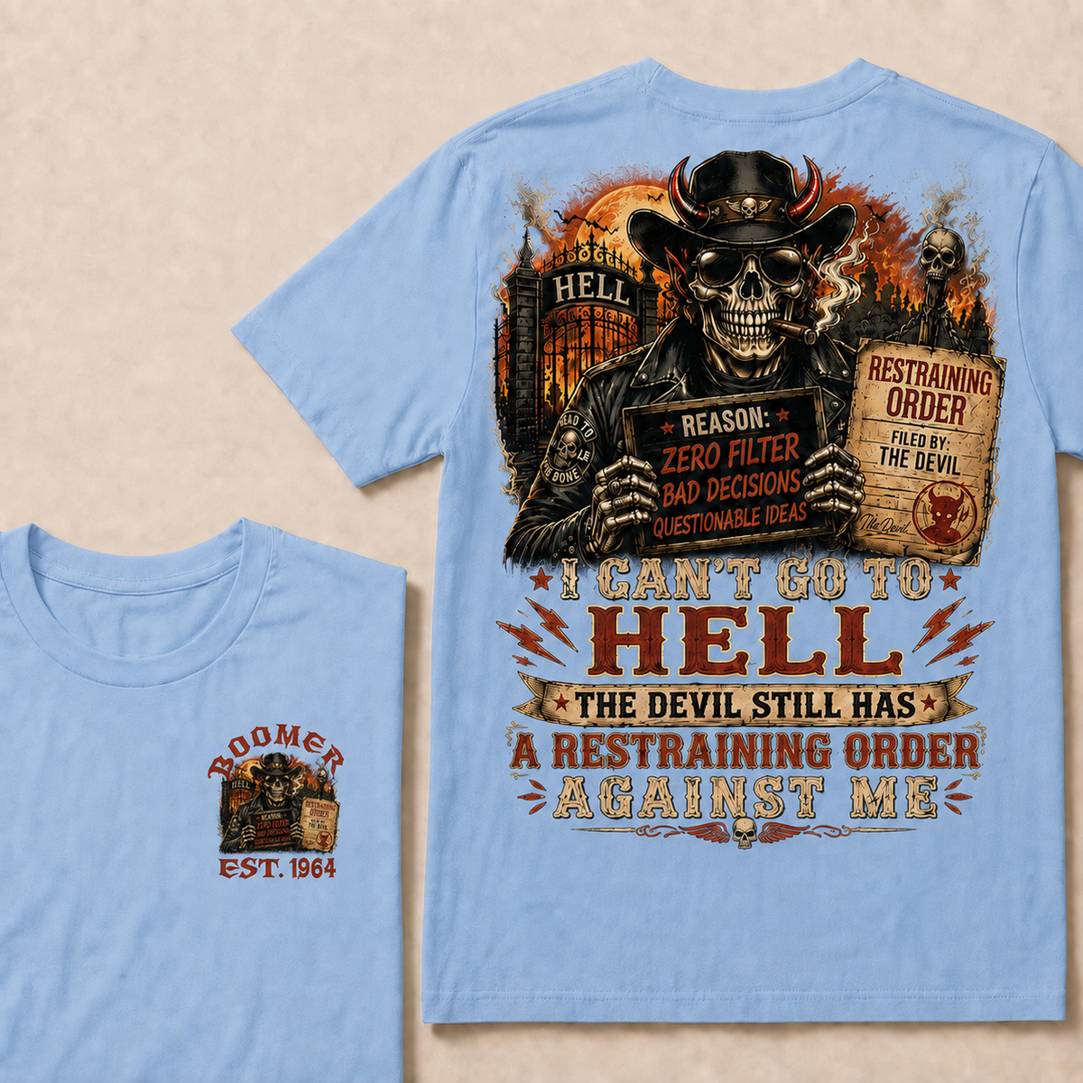 I Can't Go To Hell The Devil Still Has A Restraining Order Against Me Halloween Custom Year T-shirt
