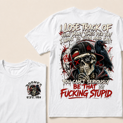 I Lose Track Of How Many Times Per Day I Want To Turn And Say Custom Year T-shirt