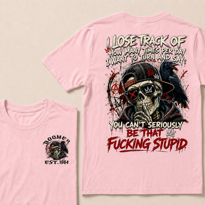 I Lose Track Of How Many Times Per Day I Want To Turn And Say Custom Year T-shirt