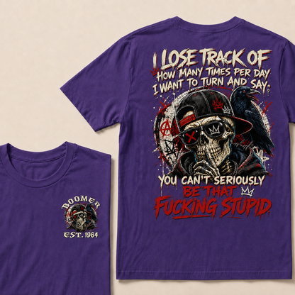 I Lose Track Of How Many Times Per Day I Want To Turn And Say Custom Year T-shirt