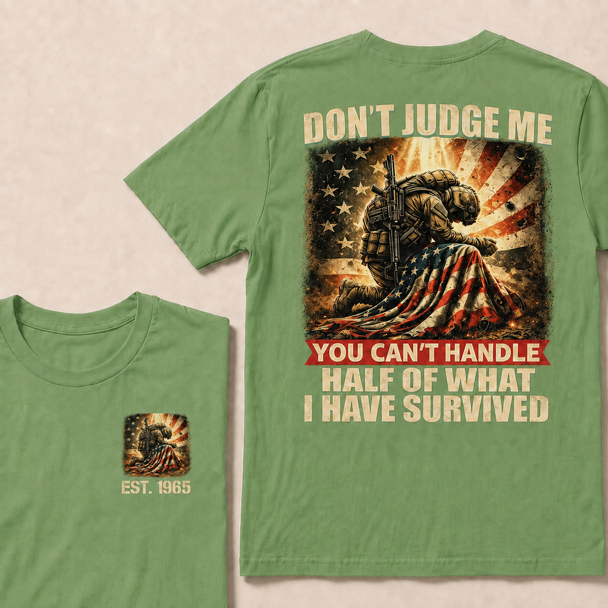 Don't Judge Me You Can't Handle Half Of What I Have Survived Custom Year T-shirt
