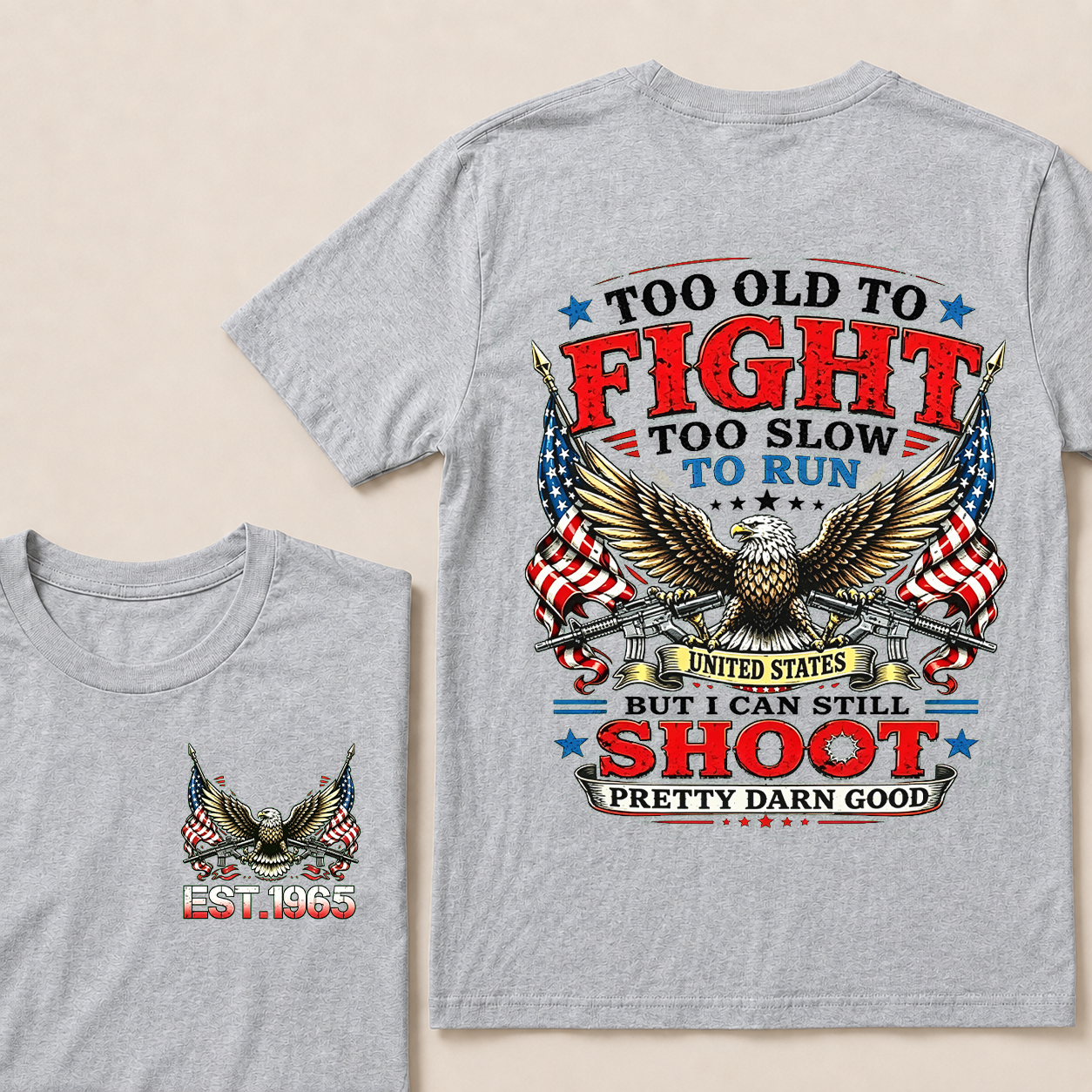 Too Old To Fight Too Slow To Run United States Custom Year T-shirt