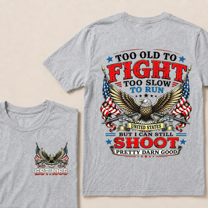 Too Old To Fight Too Slow To Run United States Custom Year T-shirt
