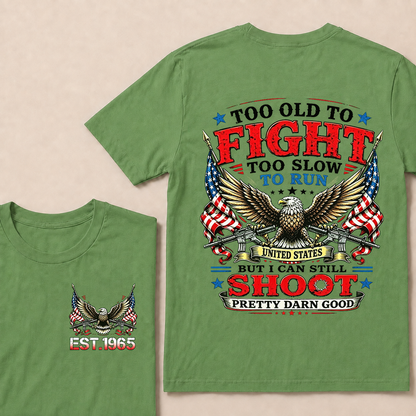 Too Old To Fight Too Slow To Run United States Custom Year T-shirt