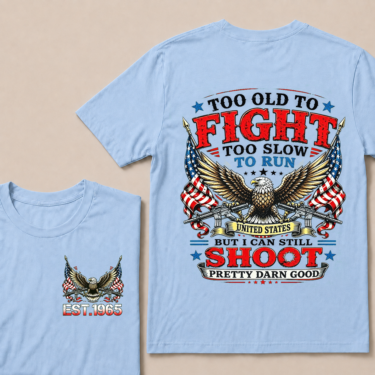 Too Old To Fight Too Slow To Run United States Custom Year T-shirt