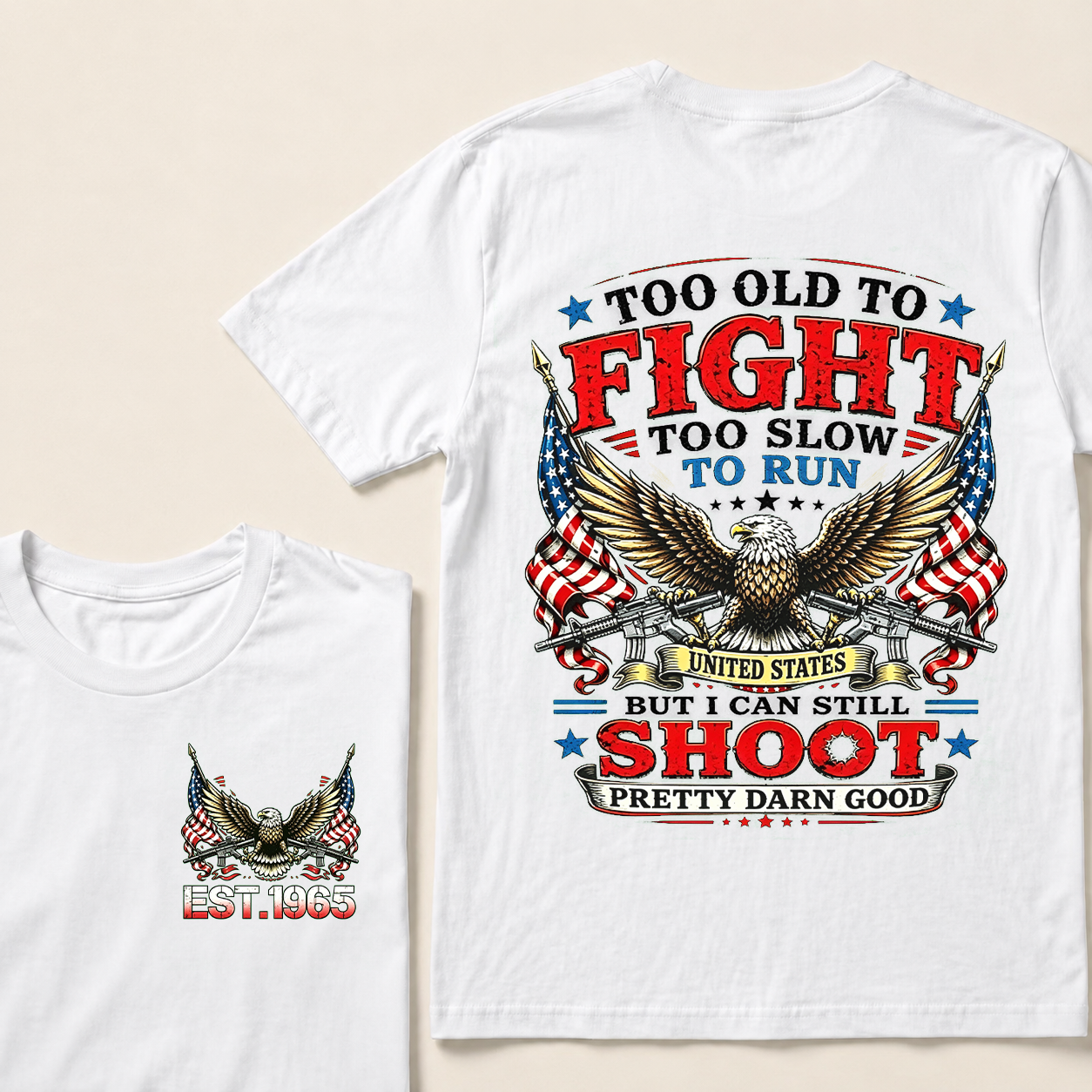 Too Old To Fight Too Slow To Run United States Custom Year T-shirt