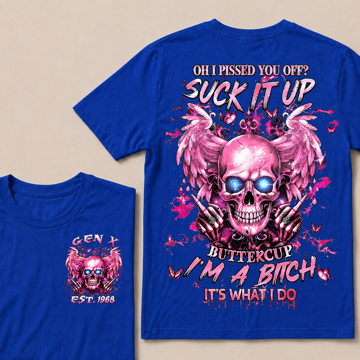 Oh I Pissed You Off Custom Year T-shirt