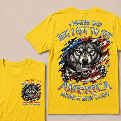 I May Be Old But I Got To See America Before It Went To Shit Custom Year T-shirt