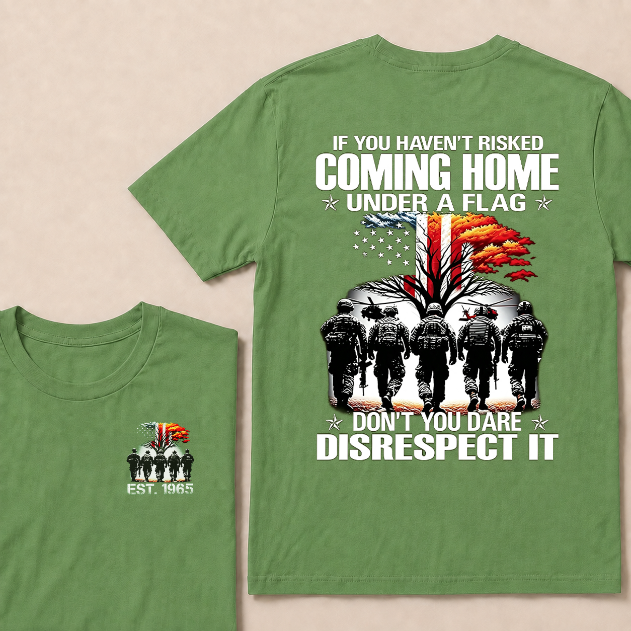 If You Haven't Risked Coming Home Under A Flag Custom Year T-shirt