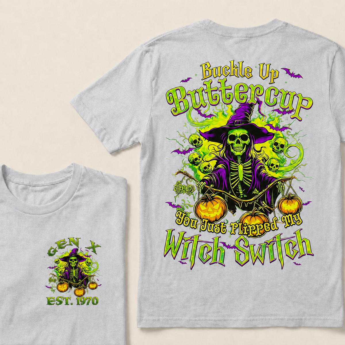 Buckle Up Buttercup You Just Flipped My Witch Switch Halloween Custom Year T-shirt