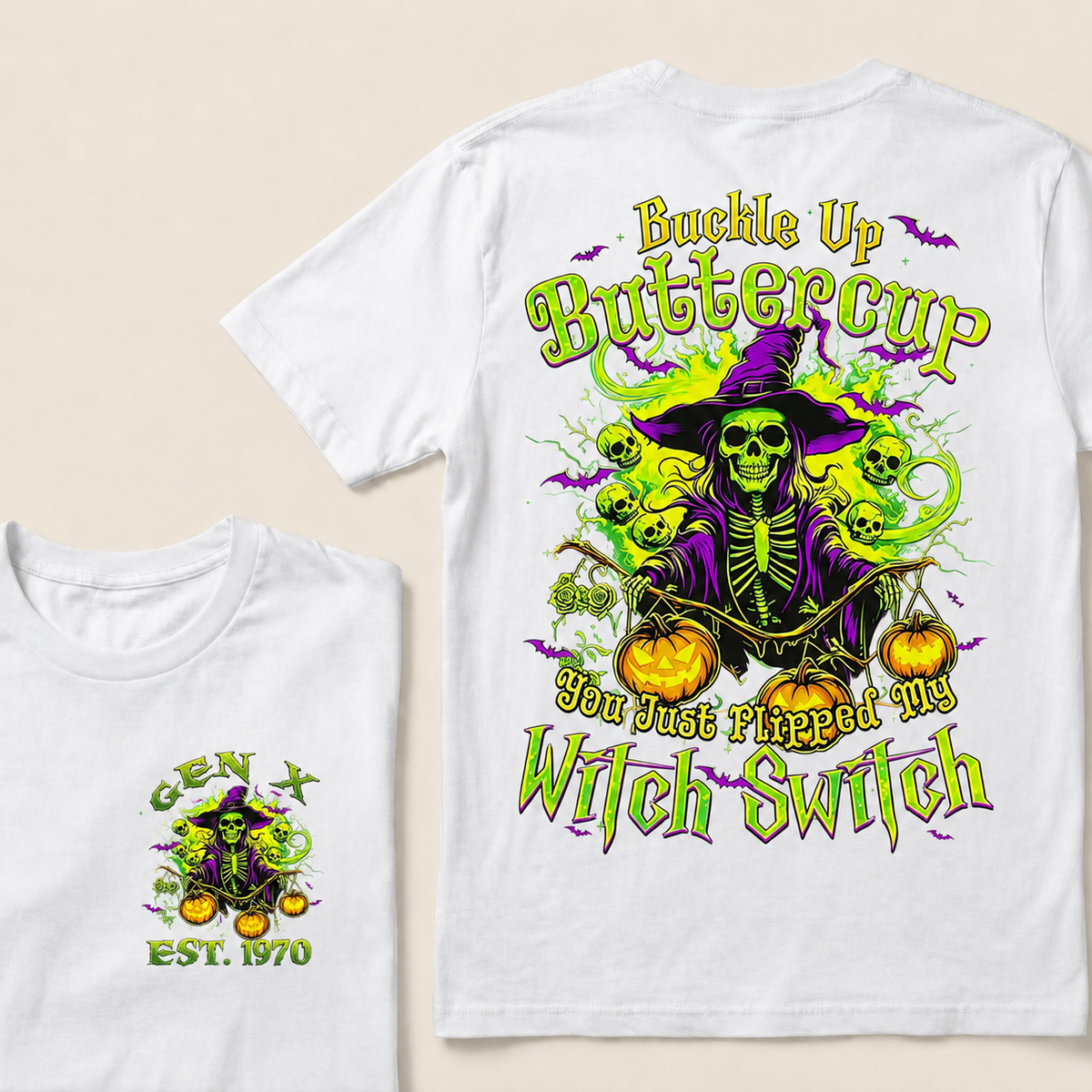 Buckle Up Buttercup You Just Flipped My Witch Switch Halloween Custom Year T-shirt