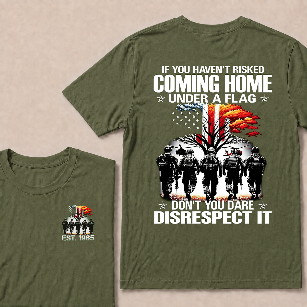 If You Haven't Risked Coming Home Under A Flag Custom Year T-shirt