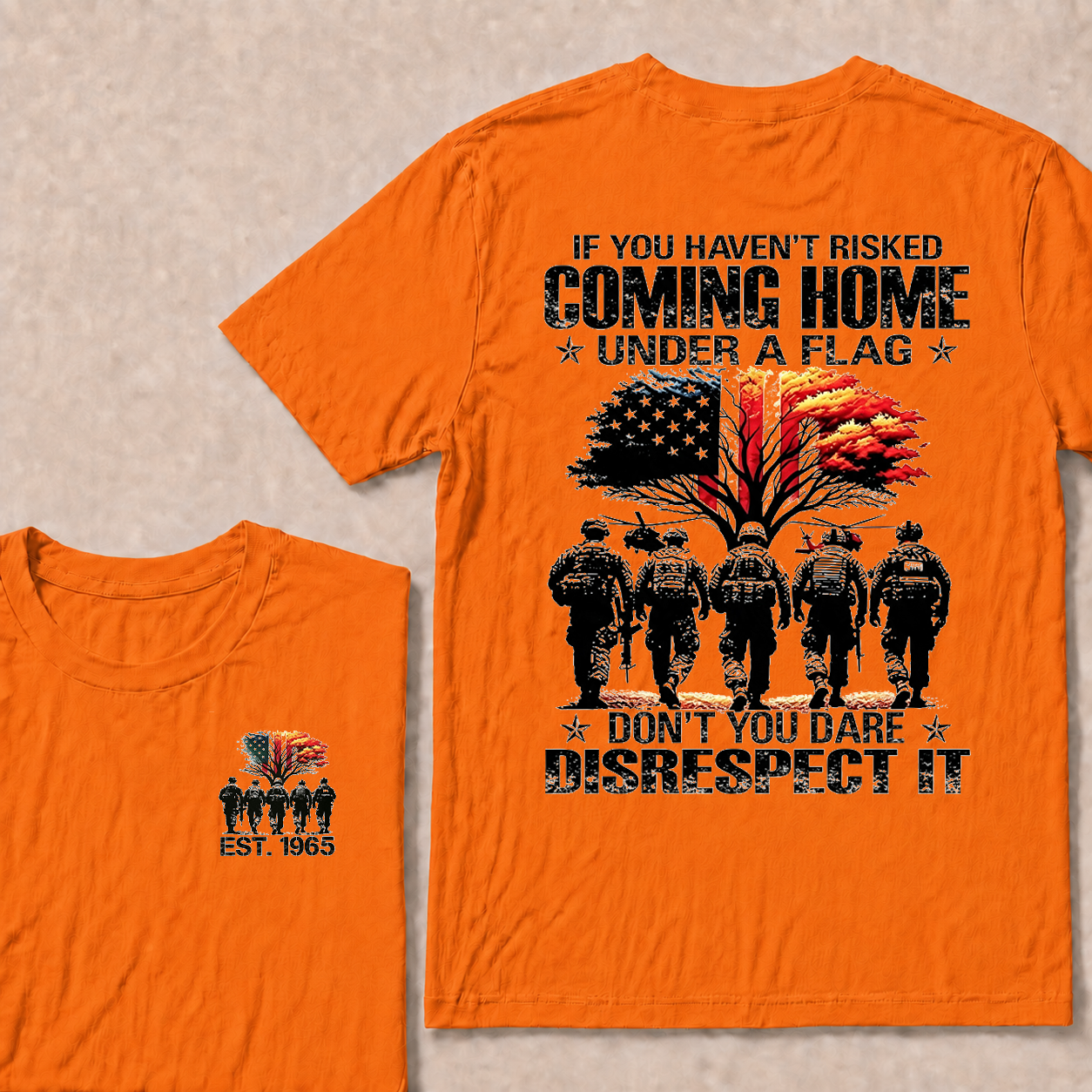 If You Haven't Risked Coming Home Under A Flag Custom Year T-shirt