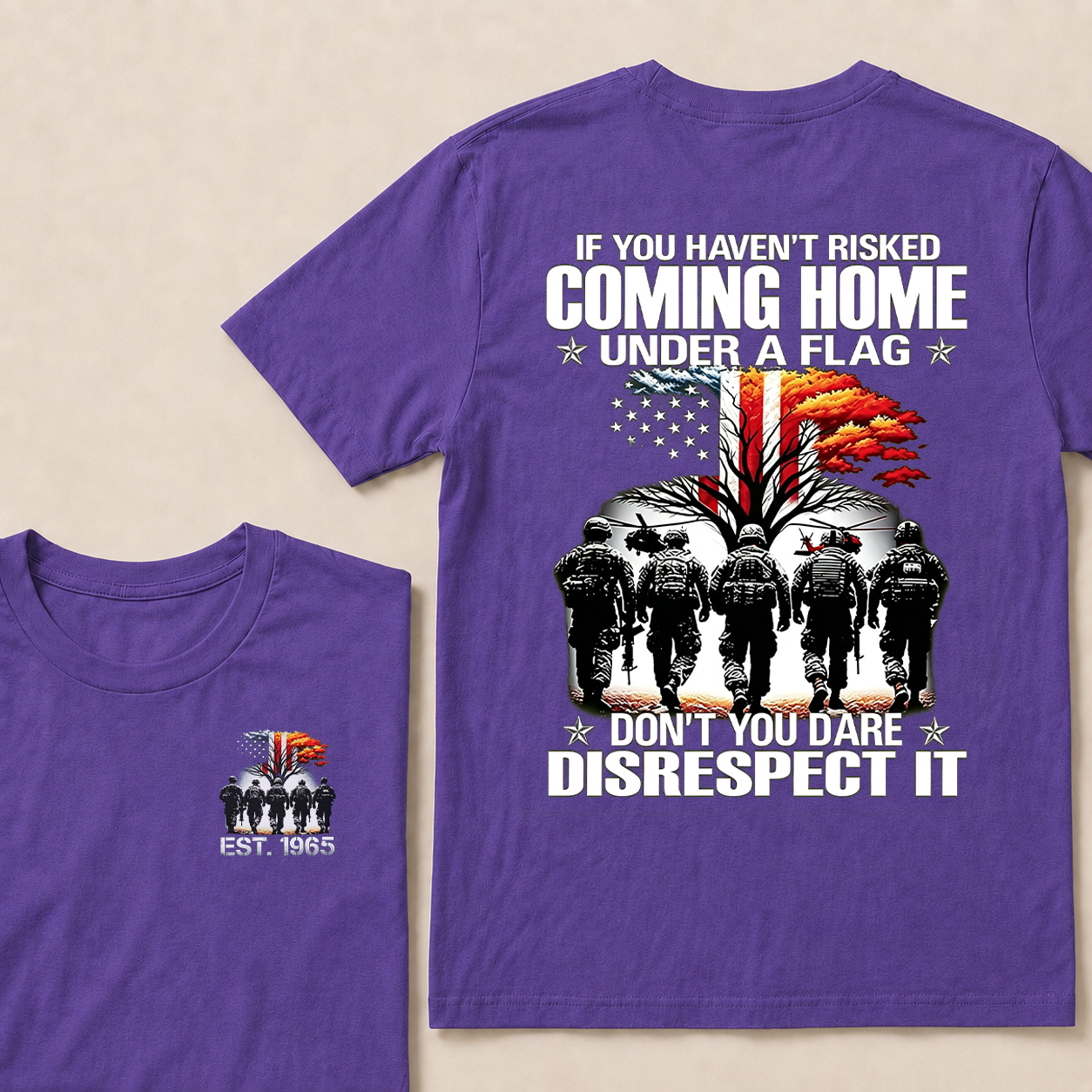 If You Haven't Risked Coming Home Under A Flag Custom Year T-shirt